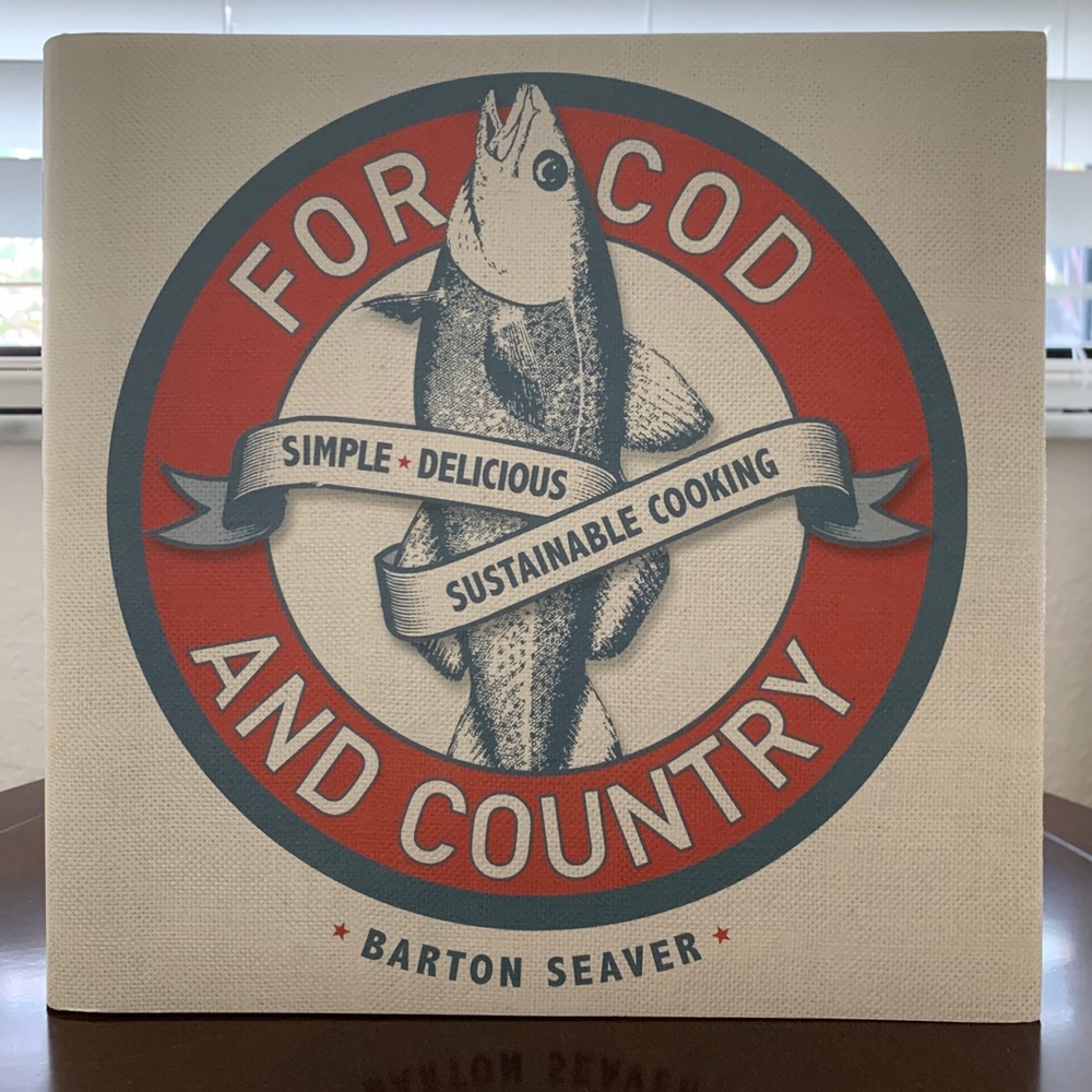For Cod & Country Cookbook by Barton Seaver